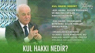 Kul hakkı nedir? - Nihat Hatipoğlu ile Kur'an ve Sünnet 26 Ocak 2020