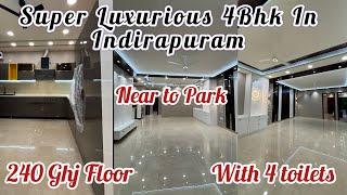 Ultra Luxurious 4BHK With 4 Toilets Floor In Indirapuram, Ghaziabad. Near to Park #luxury#4bhk#home