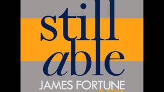 James Fortune & FIYA - Still Able (AUDIO ONLY)