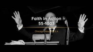 55-1003 - Faith In Action - William Branham