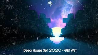 A.R.B. - Deep House Set 2020 | GET WET