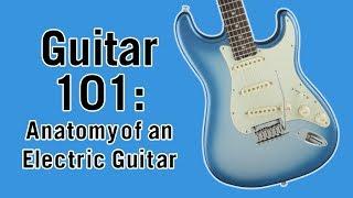 Guitar 101: Anatomy of an Electric Guitar