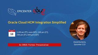 Oracle Cloud HCM Integration Simplified - OHUG Webinar