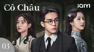 CÔ CHÂU - Tập 03 | Phim Gián Điệp Chiến Tranh Kháng Nhật Cực Hot | iQIYI Phim Thuyết Minh