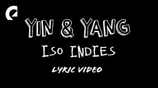 Iso Indies - Yin & Yang (Official Lyric Video)