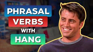 Phrasal Verbs with HANG | Learn English with TV Series