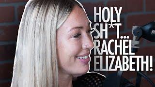 EP 20: HOLY SH*T... RACHEL ELIZABETH!