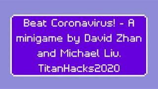 Beat Coronavirus! - David Zhan  and Michael Liu - TitanHacks2020