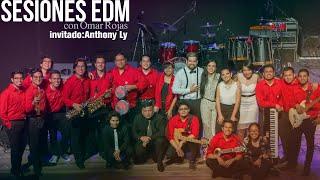 Sesiones EDM - Anthony Ly / Elenco de Música Peruana UPC