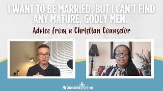 "Where Are All the Good Men?" - Advice from a Christian Counselor