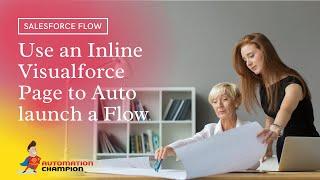 Use an Inline Visualforce Page to auto launch a Flow