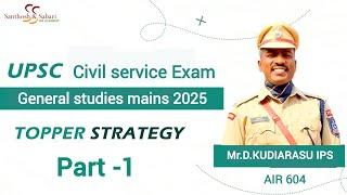 Santhosh & Sabari IAS |UPSC| GeneralStudies Mains2025|Topper strategy |Part 1/5 | Mr.D.Kudiarasu IPS