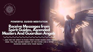 Guided Meditation To Receive Messages from Spirit Guides & Ascended Masters  