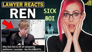 Lawyer Reacts To Ren - Why Sick Boi Is Off All Streaming Platforms | Ren Vs KujoBeats Update