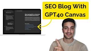 GPT4o Canvas REVOLUTIONIZES SEO Blogging | How I Generate High Ranking Articles with GPT4o Canvas