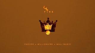 C H O Y C E x Millionaire x Mali Music - F I R E