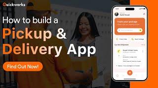 How to Build a Pickup & Delivery App | Create Pickup & Delivery App
