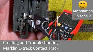 Creating and Troubleshooting Märklin C-track Contact Track (Automation Episode 2)