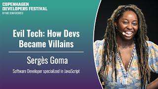 Evil Tech: How Devs Became Villains - Sergès Goma - CPH DevFest 2024