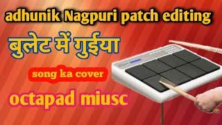 use  singer Rahul & Anita ji ke song me cover octapad miusc and patch editing spd 20x me l2023ll