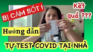 LEDINH BỊ CẢM SỐT_TEST COVID NGAY! CÓ “ DÍNH” không ? HƯỚNG DẪN TEST COVID TẠI NHÀ.