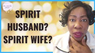 DR. TOCHI - YOU GOT A SPIRIT WHO? A SPIRIT WHAT? SPIRIT HUSBAND? SPIRIT WIFE?