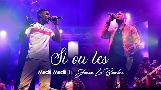 Madii Madii - Si Ou Les (AUDIO) ft. Jason Le Boucher