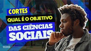 QUAL É O OBJETIVO DAS CIÊNCIAS SOCIAIS?