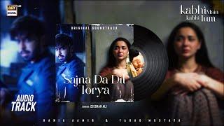 SAJNA DA DIL TORYA | AUDIO  | ZEESHAN ALI | KABHI MAIN KABHI TUM - OST | ARY DIGITAL