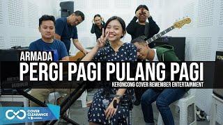 Armada - Pergi Pagi Pulang Pagi | Remember Entertainment ( Keroncong Version Cover )