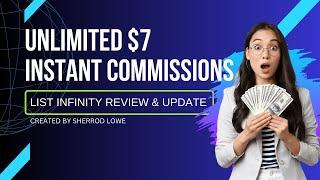 $7 Commissions! List Infinity Income Proof! $7, $25, $100 and $300 Instant Commissions!