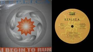 R.E.P.L.I.C.A. - I Begin To Run (C. Calvello Club Mix) [1993]