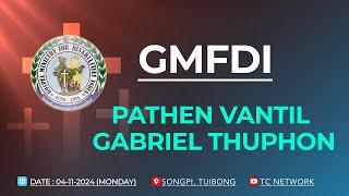 PATHEN VANTIL GABRIEL THUPHON  - GMFDI (04-11-2024)