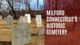 The History of Connecticut's Milford Cemetery | The Lunatics Project