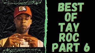 BEST OF TAY ROC (PART 6)