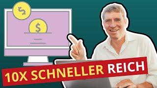 Wie du 10x schneller reich wirst und online Geld verdienst (5 Geheimnisse)