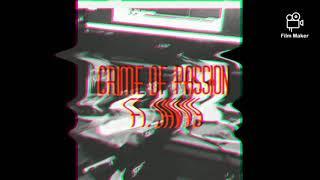 Crime Of Passion  #MrCapone #ClickaOne #LilRob #MrSancho