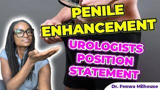 PENILE ENHANCEMENT | UROLOGISTS POSITION STATEMENT | Dr. Milhouse