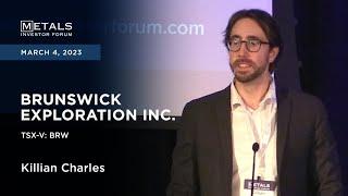 Killian Charles of Brunswick Exploration Inc. presents at the Metals Investor Forum, March 3-4, 2023