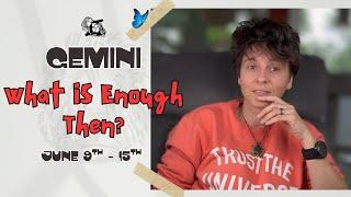 GEMINI ︎ - "What IS Enough Then?" JUNE 9TH - 15TH | Tarot Card Reading