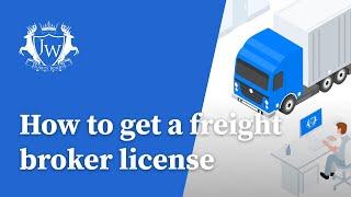 How to Get a Freight Broker License