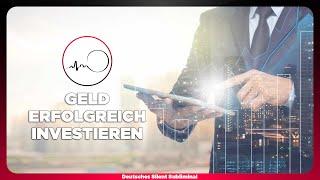  GELD ERFOLGREICH INVESTIEREN & VERMEHREN - MAXIMALE GEWINNE ERZIELEN - GENIALER INVESTOR WERDEN 