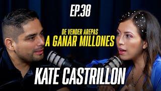 De VENDER AREPAS a ganar MILLÓN Y MEDIO DE DÓLARES EP. 38 ft Kate Castrillon