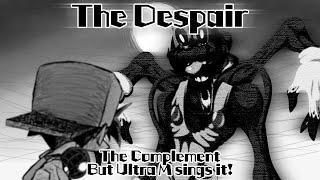 The Despair / The Complement but Ultra M sings it! (FNF Cover)