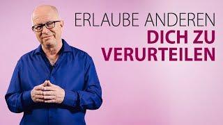 Robert Betz - Erlaube anderen, dich zu verurteilen