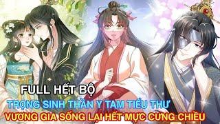 Full Hết BộTrọng Sinh Thần Y Tam Tiểu Thư Vương Gia Sống Lại Hết Mực Cưng Chiều/Review truyện tranh