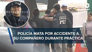 Policía de CdMx muere baleado por su compañero durante prácticas; accionó su arma por error