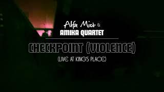 Checkpoint (Violence) - Live At King's Place