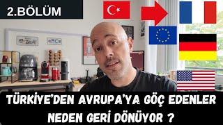 Türkiye’den Avrupa’ya Göç Edenler Neden Geri Dönüyor ?