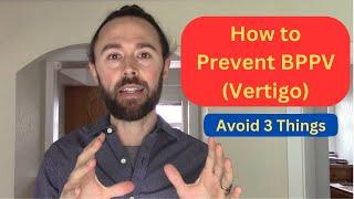 How to Prevent BPPV from Recurring (Vertigo)